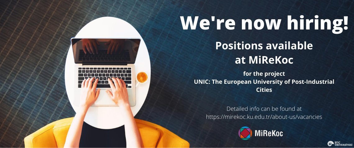 Vacancies at MiReKoc: We are looking to hire a Project Coordinator, a Post-Doctoral Researcher and a Senior Specialist to work for the UNIC European Universities Alliance (unic.eu) for three years. For more information please see: mirekoc.ku.edu.tr/about-us/vacan…