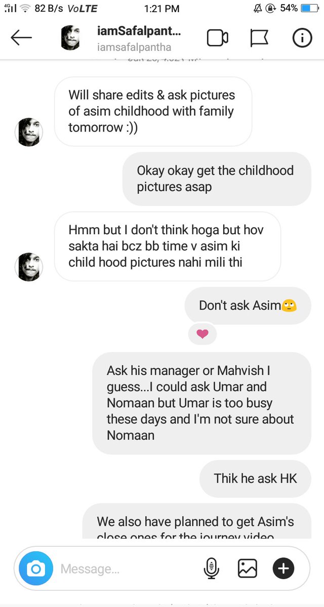 Since we were working as a team (at least we thought so) we explained everything to him  @iamsafalpantha , we divided our work and ask him to inform Twitter people and manage Asim's childhood pictures, he told us he'll do it (+)