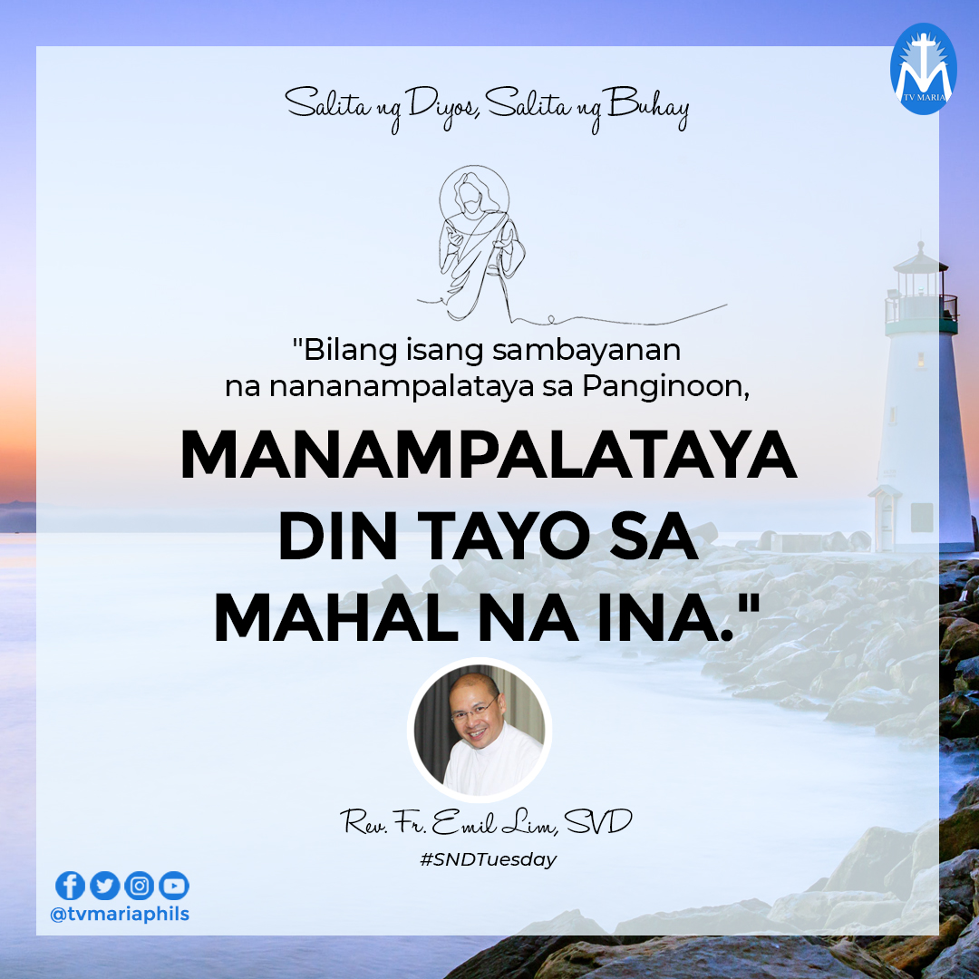 tvmariaphils's tweet photo. "Bilang isang sambayanan na nananampalataya sa Panginoon,
manampalataya din tayo sa Mahal na Ina."
-Rev. Fr. Emil Lim, SVD
Salita ng Diyos, Salita ng Buhay
Follow us: @tvmariaphils
#SNDTuesday
#tvmaria
#iworshipiinspire https://t.co/pF0EtpGxqy