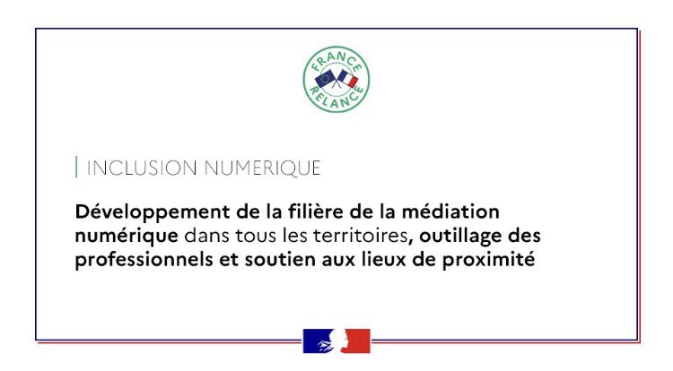 250M€ sur l’inclusion numérique ds #FranceRelance pour : 
+ de médiateurs formés 
+ de lieux de proximité ouverts à ts 
+ d’outils d’accompagnement 

Engagement inédit parce que vs (#collter, #mednum, aidants, etc) œuvrez chaque jour avec énergie et que nous devons aller + loin