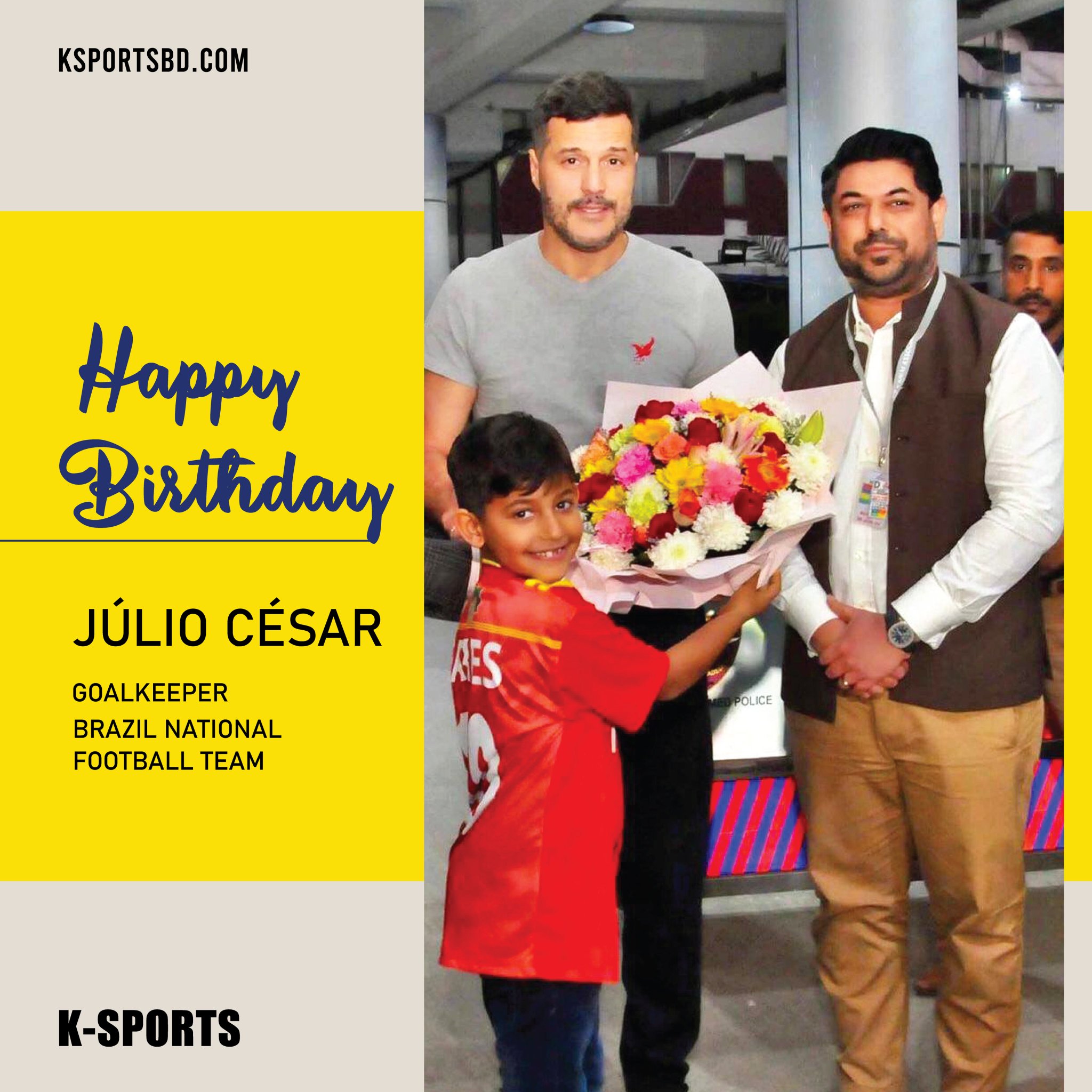 Happy Birthday!
JÚLIO CÉSAR
GOALKEEPER
BRAZIL NATIONAL FOOTBALL TEAM    