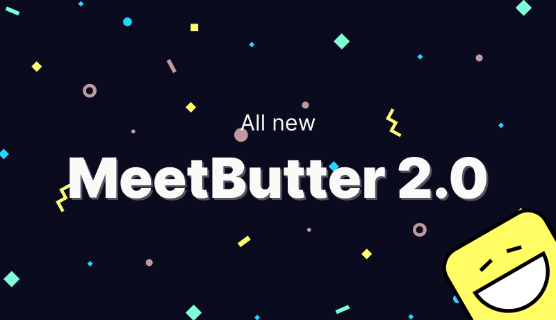 butter_hq's tweet photo. 🧈 ALL NEW MEETBUTTER 2.0! 🧈

New look, new feel, new ways to interact. ✨💫🚀

We’ve completely redesigned MeetButter to give you a smoother, more intuitive (and better looking) experience.

https://t.co/dBvUqLZ9Jj

Read about it in the thread 👇

(1/9) https://t.co/vPpScMwiUw