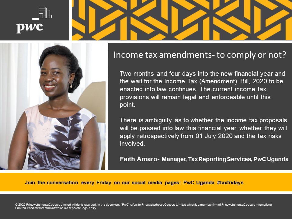 PwC_UG's tweet photo. As our country goes through various stages of the COVID-19 pandemic, taxpayers have to deal with uncertainty from the proposed income tax amendments that were expected to take effect from 01 July 2020. #taxfridays https://t.co/Cw11kntlAj