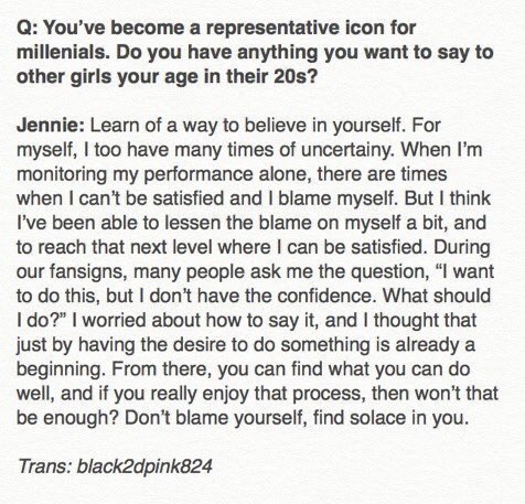 10. jennie has such a positive and beautiful mindset, and i think it's a very important aspect in leading and being incharge of the group.