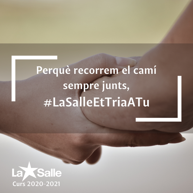 #NouCursLaSalle Anar de la mà és millor. Perquè recorrem el camí sempre junts #MiraMésEnllà