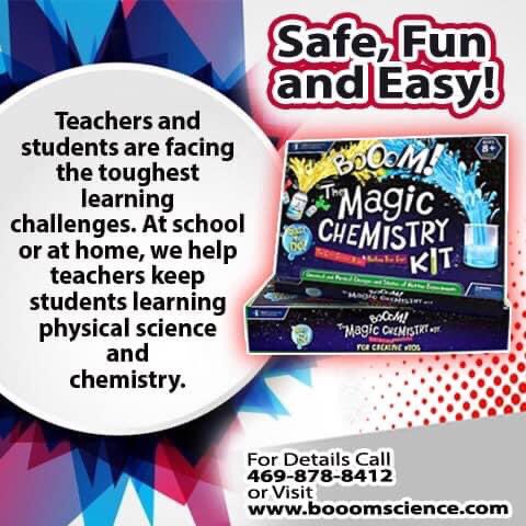 Teachers and students are facing the toughest learning challenges. At school or at home, we help teachers keep students learning physical science and chemistry.  

Safe, Fun and Easy!

For Details Call 469-878-8412 or Visit booomscience.com