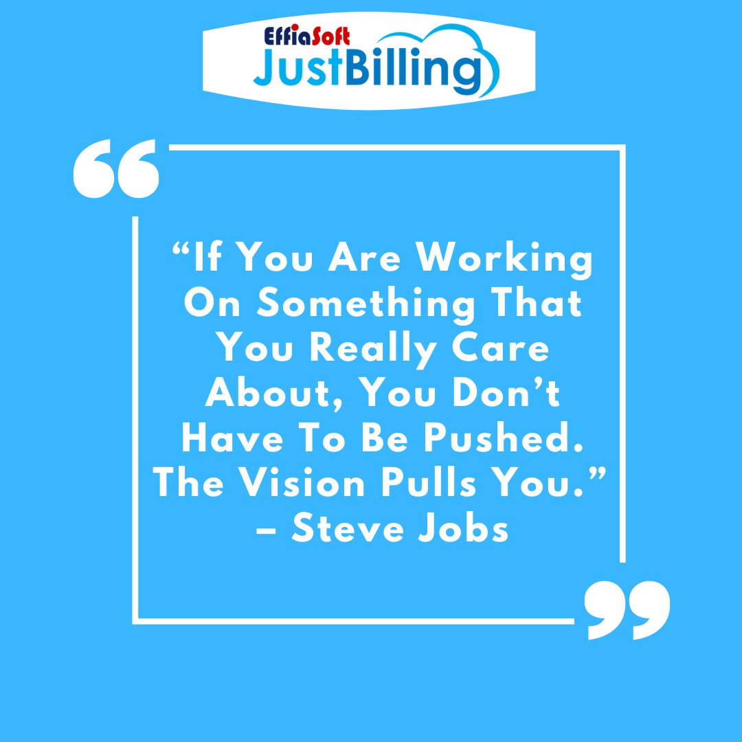 just_billing's tweet photo. Quote Of The Day!
“If You Are Working On Something That You Really Care About, You Don’t Have To Be Pushed. The Vision Pulls You.” – Steve Jobs
#Quote #FridayMotivation #Success #QuoteOfTheDay #BePositive #EffiaSoft #JustBilling #FridayPost
Visit us👉👉 https://t.co/60TaZdwt4p https://t.co/bVFwGl3VR1