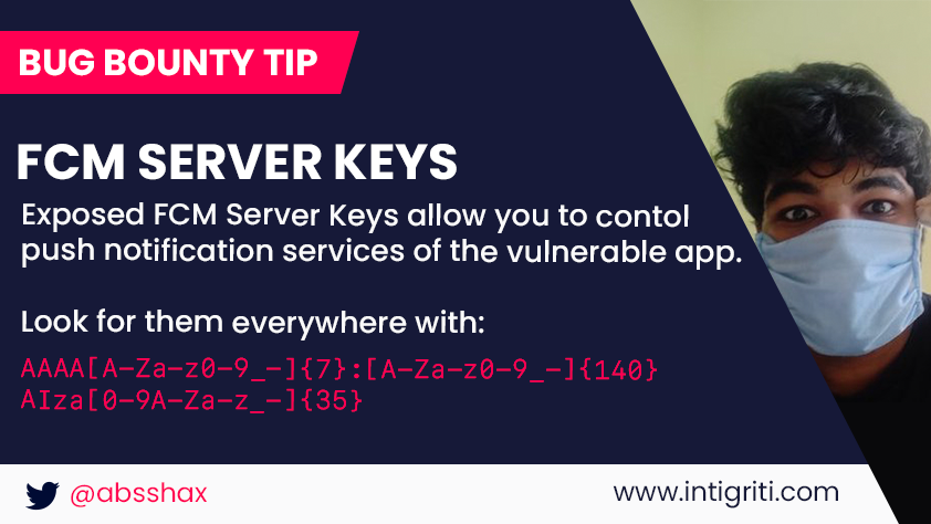 Remember <a href="/absshax/">Abss</a> who landed $30k from researching exposed Firebase keys?🔥

He used these regexes:
AAAA[A-Za-z0-9_-]{7}:[A-Za-z0-9_-]{140}
AIza[0-9A-Za-z_-]{35}
#BugBountyTip #HackWithIntigriti