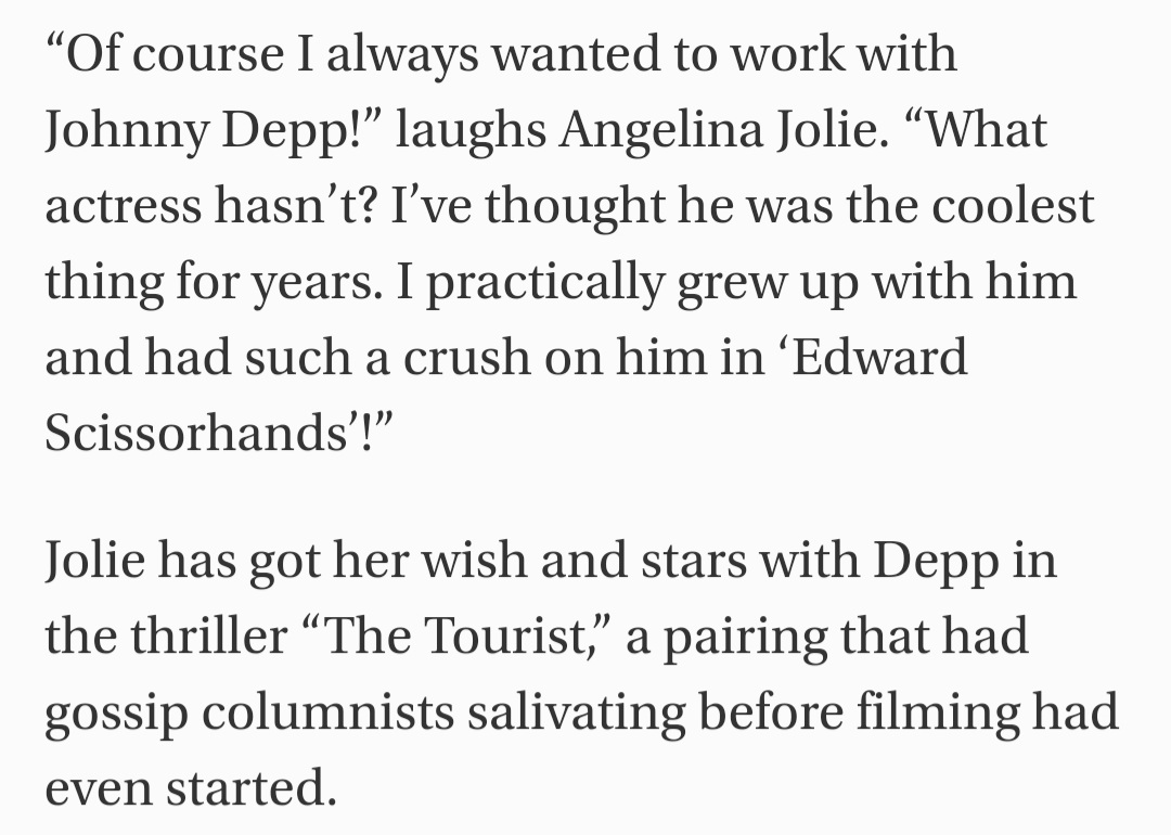  #AngelinaJolie on  #JohnnyDepp "I practically grew up with him and had such a crush on him in  #EdwardScissorhands" #TheTourist (2010 film)