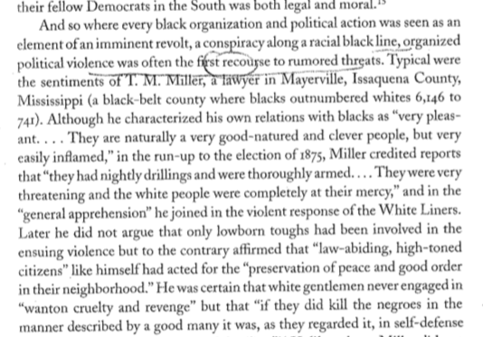 Nothing was quite as "humiliating" to these white men as idea of white women "eloping" with Black men. Such "insults," as well as any attempt by Blacks to organize politically, were seen as signs of an impending violent uprising, thus justifying "defensive" white violence 4/