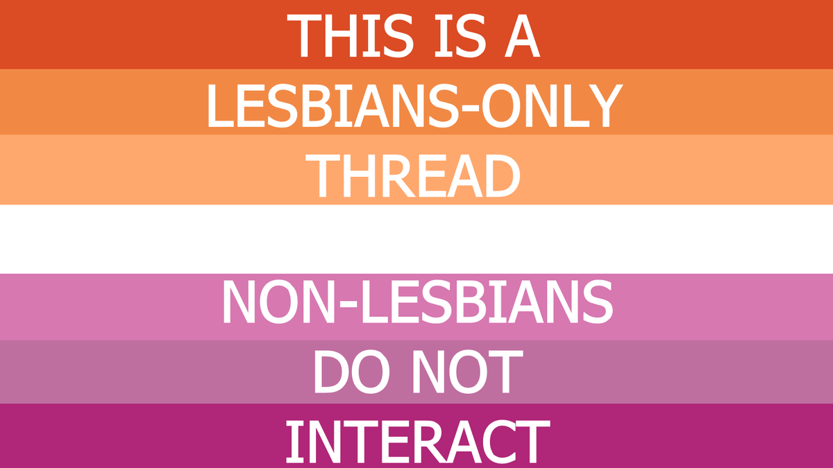 question thread for lesbians!!(if you aren't a lesbian and you participate i will yeet you out of existence)