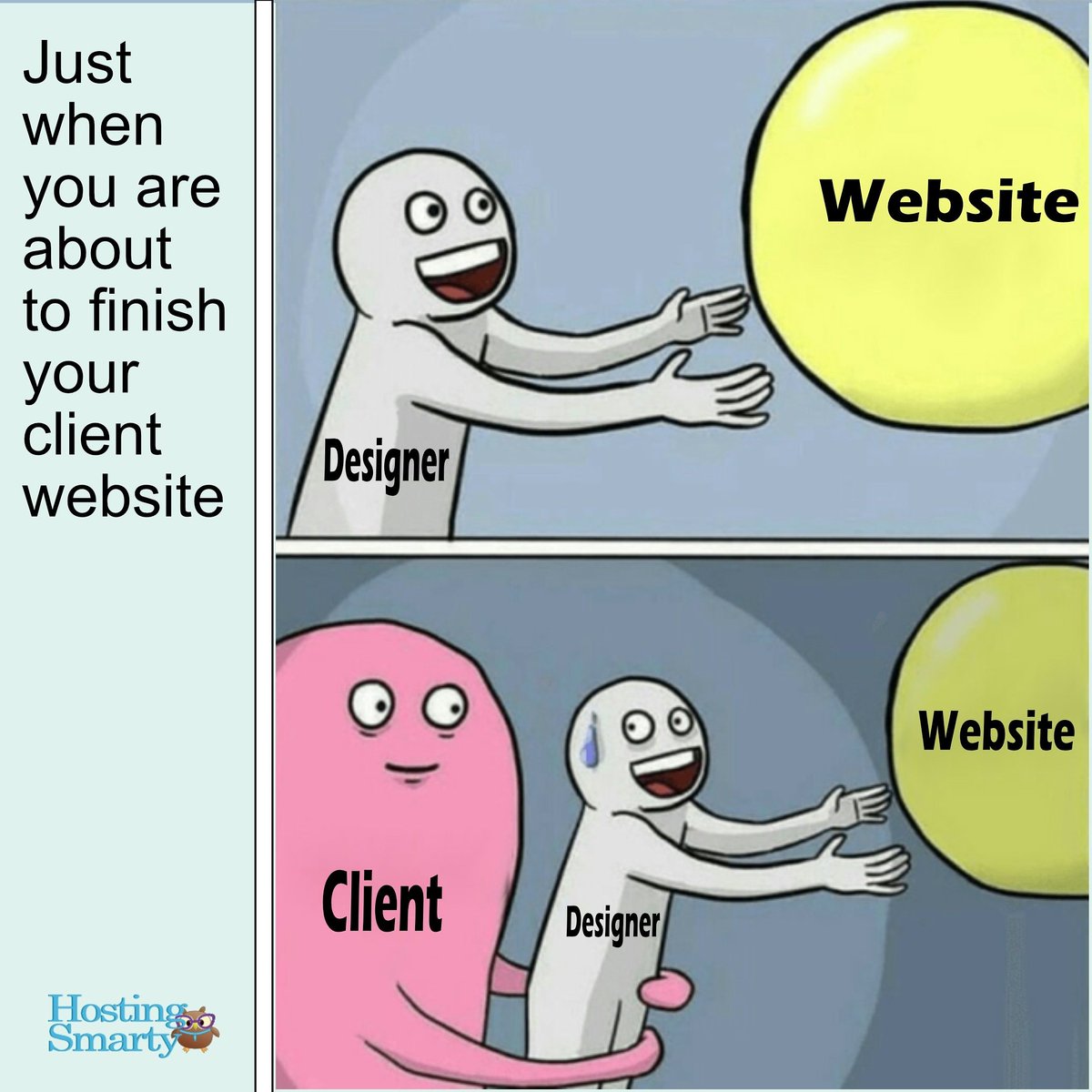 HostingSmarty's tweet photo. The client is always right! 
Right? 🤣. 
.
#webdeveloper #webdesigner #webdesign #web #hosting #pyme #business #enterpreneur #meme #webhosting #hostingsmarty #webjoke https://t.co/DrxzSLUtML