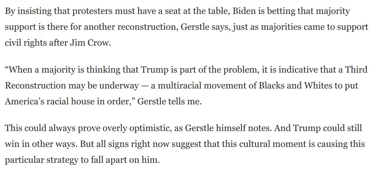 5) Gary Gerstle, a great historian of white nationalism, tells me Biden is betting on a "Third Reconstruction." Are majorities edging towards an overhaul of our racial order? That would broaden the possibilities for civil society. Great stuff from him: https://www.washingtonpost.com/opinions/2020/09/04/latest-polling-suggests-trumps-campaign-strategy-may-be-imploding/