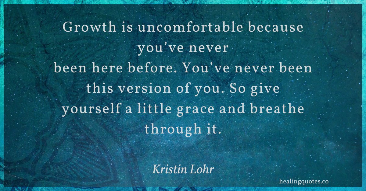 "Growth is uncomfortable because you’ve never been here before. You’ve never been this version of you. So give yourself a little grace and breathe through it."
- Kristin Lohr
✨More quotes at healingquotes.co✨
#healingquotes #personalgrowth #quoteoftheday