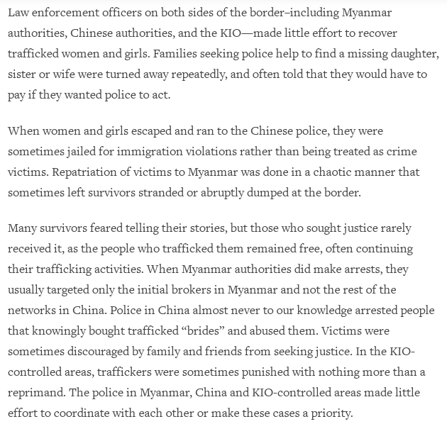 Some of these girls are drugged with fertility treatments.“When women and girls escaped and ran to the Chinese police, they were sometimes jailed for immigration violations rather than being treated as crime victims.” https://www.hrw.org/report/2019/03/21/give-us-baby-and-well-let-you-go/trafficking-kachin-brides-myanmar-china