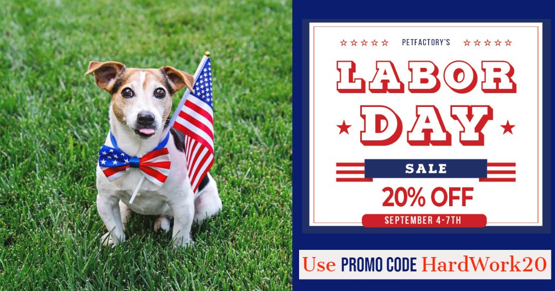 PetFactoryInc's tweet photo. Happy #labordayweekend everyone 
enjoy an additional 20% off all https://t.co/kOawWV2noA orders 
when you use promo code HardWork20 #labordaysale #labordaydeals #petfactoryinc https://t.co/7hxMDkcdzK
