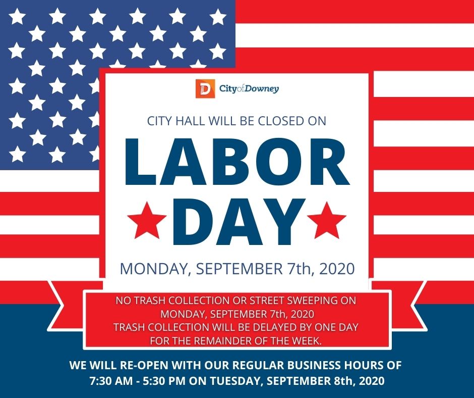 CityofDowney's tweet photo. City Hall will be closed on Monday, September 7, 2020 for Labor Day. We will reopen with regular business hours of 7:30 AM – 5:30 PM on Tuesday, September 8, 2020. 

There will also be no trash or sweep cleaning on Monday, September 7, 2020. 

#CityOfDowney #LaborDay https://t.co/E0HzaCOZxW