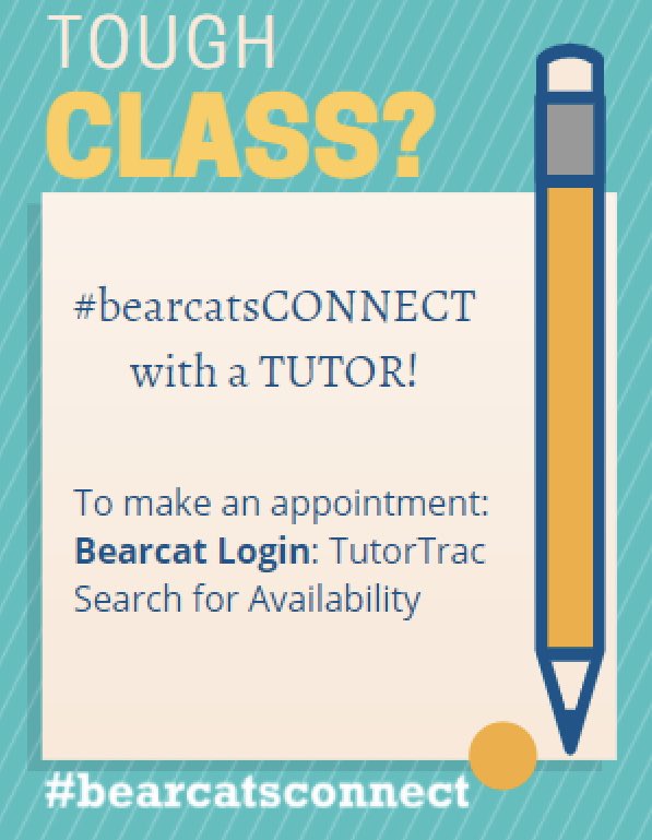 Before enjoying your long weekend, get a head start on your academic connections for next week! Sign up for tutoring NOW, Cats! Log in to TutorTrac from the Bearcat login page to check our tutor availability. We offer tutoring in-person AND online!