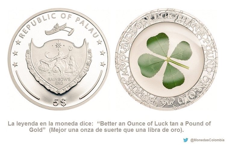 MonedasColombia's tweet image. "Mejor una onza de suerte que una libra de oro" dice en la moneda de 5 Dólares de la República de Palaos. Esta moneda tiene incrustado un verdadero trébol de 4 hojas.