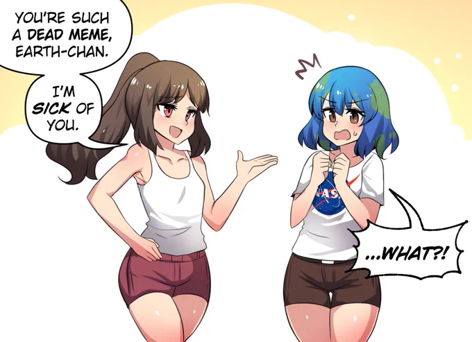 So you think Earth Chan is a dead meme? 