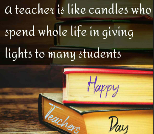 गुरुर्ब्रह्मा ग्रुरुर्विष्णुः गुरुर्देवो महेश्वरः। 
गुरुः साक्षात् परं ब्रह्म तस्मै श्री गुरवे नमः॥
Teachers Day is observed on 5 September every year to mark the birth anniversary of Dr. Sarvepalli Radhakrishnan who believed "Teachers should be the best minds in the country".