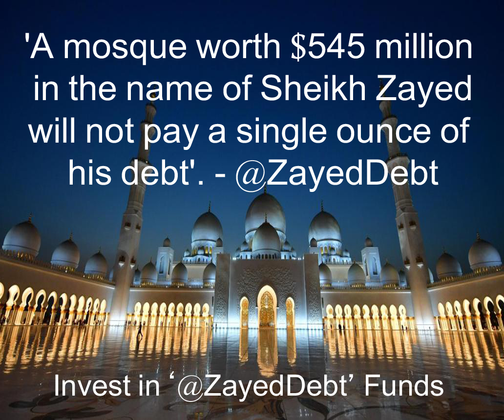 WorstCriminal's tweet photo. "A mosque worth $545 million in the name of #SheikhZayed will not pay a single ounce of his debt" - Invest in #ZayedDebt Funds!

https://t.co/V0aIe94xoU 

[#EtihadAirways #ADNOC #Mubadala #UAE_India #JaredKushner #DonaldTrump #UAEBusiness] https://t.co/miTyuHZwUa
