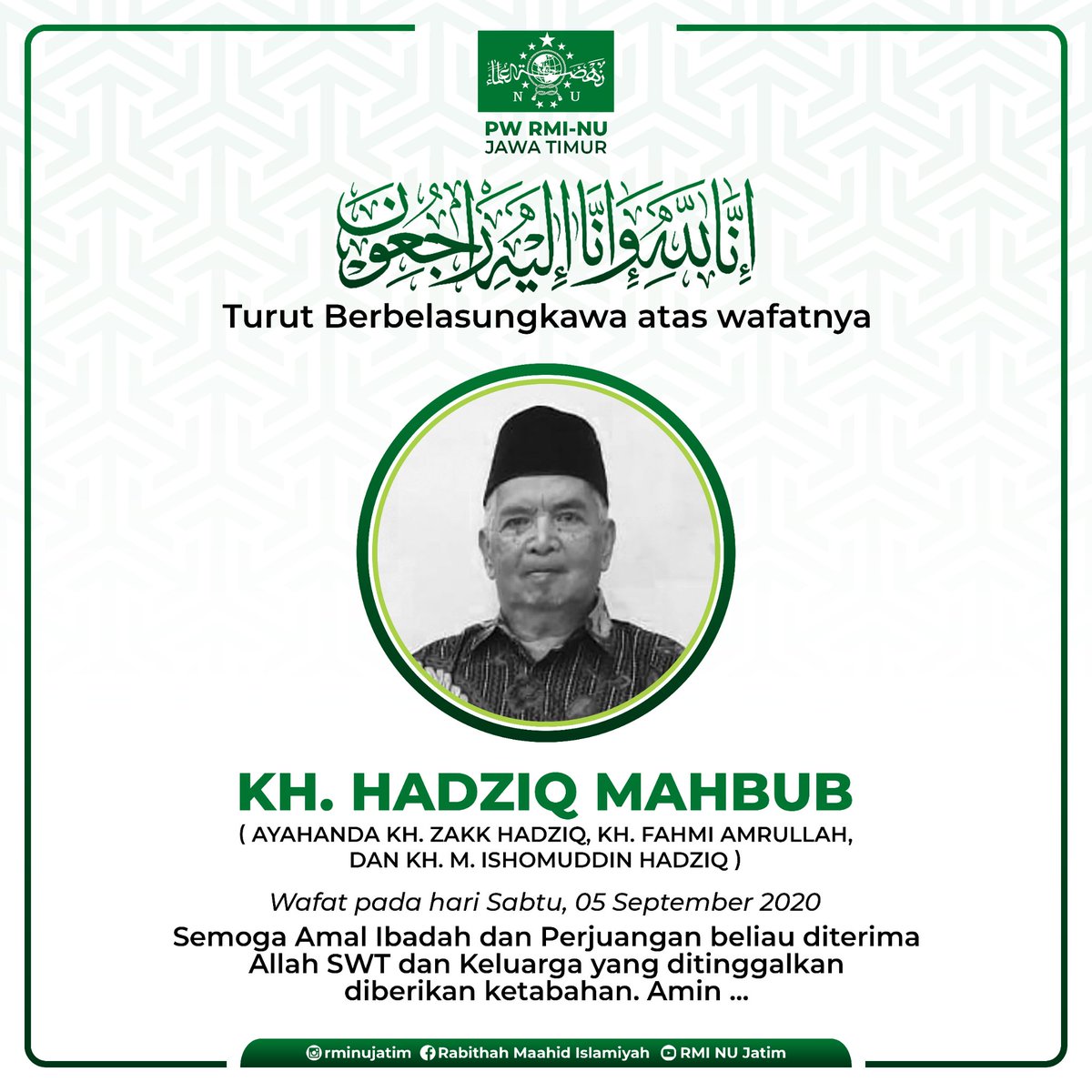 rminujatim's tweet photo. #KabarDuka

إنا لله وإنا إليه راجعون
RMI PWNU Jatim turut bela sungkawa atas wafatnya KH. HADZIQ MAHBUB ( Ayahanda KH. Zakki Hadzik, KH. Fahmi Amrullah dan KH. M. Ishomuddin Hadziq )

Al Fatihah
اللهم اغفر له وارحمه وعافه واعف عنه
#rminujatim #SantriNUjatim https://t.co/jaozbmKniy