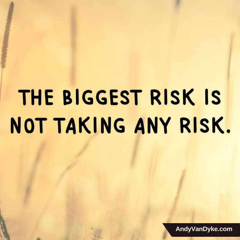 AndyvDyke's tweet photo. The biggest risk is not taking any risk- something to think about...  #Success https://t.co/2qjW2gjl10