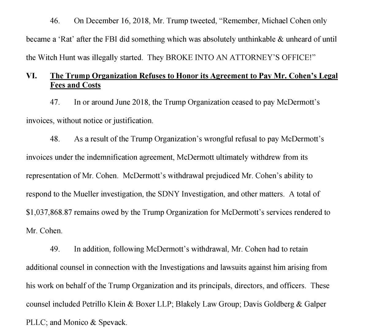 Campaign along with Trump Org also initially paid to defend Michael Cohen--at least until Cohen hinted he might turn against Mr. Trump, then the money to pay Cohen lawyer cut off.