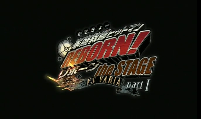 - Start of Katekyo Hitman Reborn! the Stage VS Varia Part I -CIAOSSU~