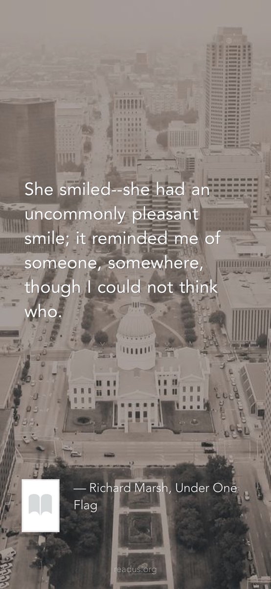 ReadusOrg's tweet image. She smiled--she had an uncommonly pleasant smile; it reminded me of someone, somewhere, though I could not think who. 

— Richard Marsh, Under One Flag
readus.org/books/4c3e6434…