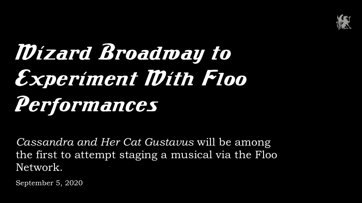 Gather around your fireplaces! Wizard Broadway classics like “Peasegood!” and “A Vampire’s Monologue” are bringing their shows to you.