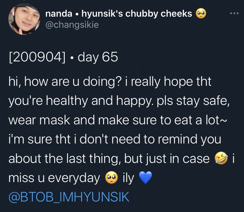 [200905] • day 66im hyunsik! i'm glad tht u are doing fine. u looks healthy and happy. u eat well and not forget to wear mask  basically ur updates today are answering my twt yesterday hihi  thank you for making my day better!!ilysm and goodnight   @BTOB_IMHYUNSIK