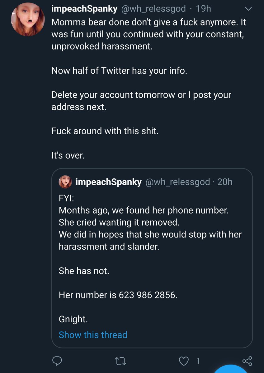 Here they are threatening to post her address unless she deletes her account: https://twitter.com/wh_relessgod/status/1302090148923027456?s=19 https://archive.is/qFlp8 
