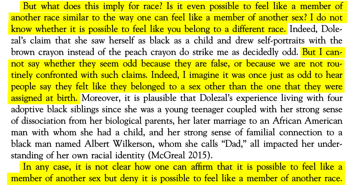 Let us return to Rebecca Tuvel, who is a young philosopher, but a professionally trained one, and so provides a substantially higher quality of argumentation. This seems quite reasonable.Is the oddity of transracial claims any more odd than transgender claims in the past?