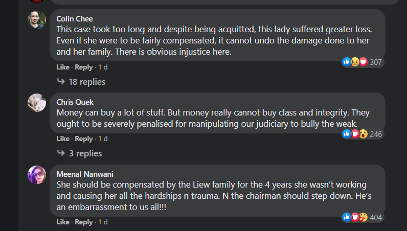 The top few comments on Straits Times which gathered hundreds of likes had these asks :1. Yani should be compensated for 4 years of work and trauma2. The Liews be penalised for manipulating the judiciary to bully the weak3. Liew shd step down as chairman