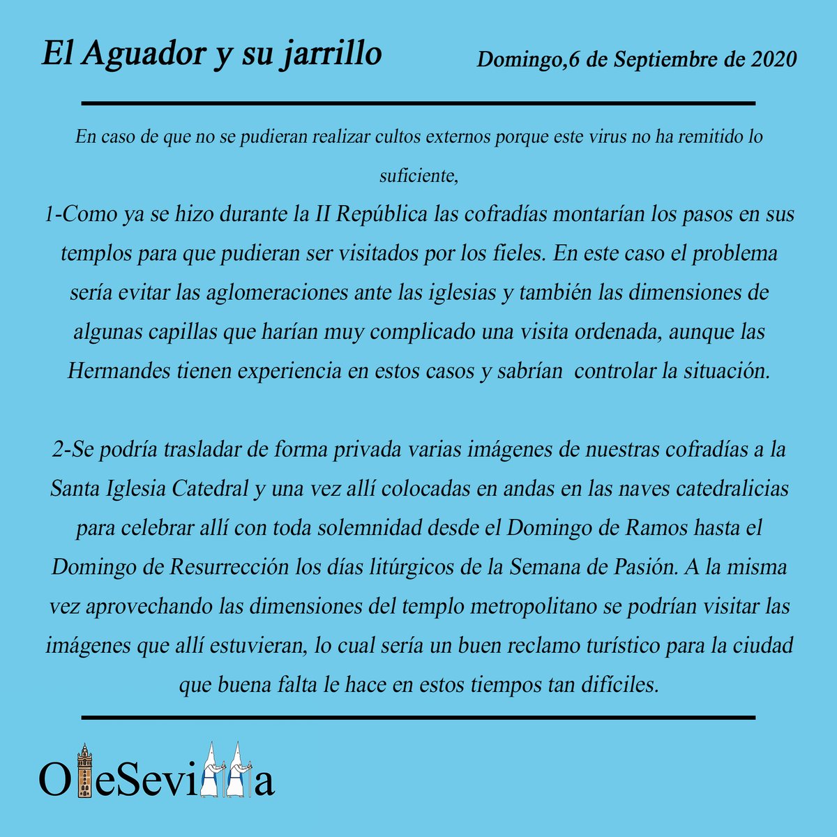 olesevillatv's tweet photo. Segundo domingo de la columna El Aguador y su jarrillo. Hoy, analizamos las distintas posibilidades que hay de cara a la #SSanta2021 si el virus empieza a remitir.

Deja tu opinión debajo de este tweet 👇🏻

#Olesevilla https://t.co/WHDz5wADR2