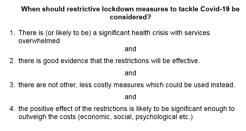 A reminder of my view on when lockdown restrictions might be worth considering (as opposed to standard public health measures including protecting the vulnerable).