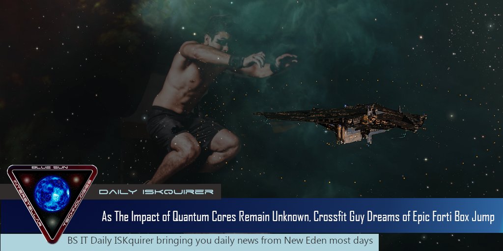 As the impacts of quantum cores remain an unknown for so many groups in New Eden, Andre Cabot, avid Crossfitter &amp; Jump Bridge re-fueler, vividly dreams of Epic Forti box jump using his own quantum core.  #Tweetfleet #DailyISKquirer #CrossFit #EVEOnline