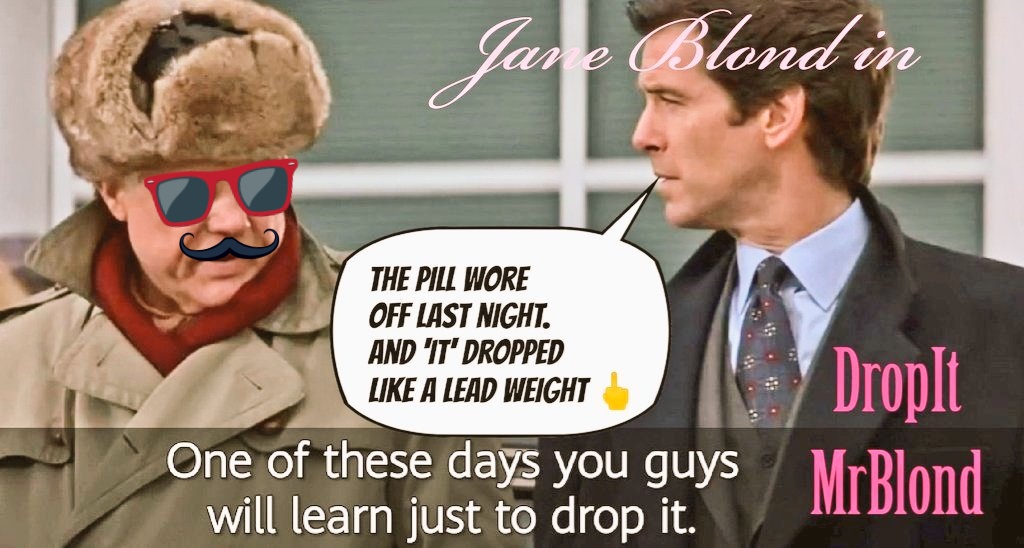 seumasbond's tweet photo. #JaneBlond007 
#CurrentAssignment #12

As #ErectileDysfunctionTestSubject
In #DropIt #MrBlond🖕

#JamesBond #PierceBrosnan #GoldenEye #Men #Silly #Parody 'The #Pill #WoreOff #LastNight and "it" #Dropped like a #LeadBallon #MustachePower🖕 https://t.co/ssbD0F3BR9
