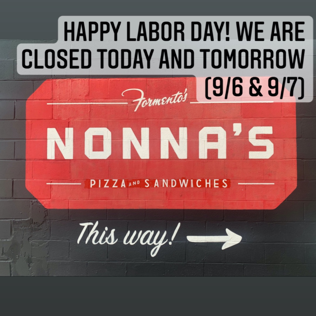 NonnasChicago's tweet photo. Happy Labor Day! We are closed today and tomorrow (9/6 &amp; 9/7). See you Tuesday! https://t.co/hW3X4jmQGr