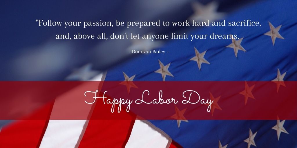 NEHearingLoop's tweet photo. #HappyLaborDay "Follow your passion, be prepared to work hard and sacrifice, and, above all, don't let anyone limit your dreams." ~ Donovan Bailey ~ https://t.co/n8a95EgQnC