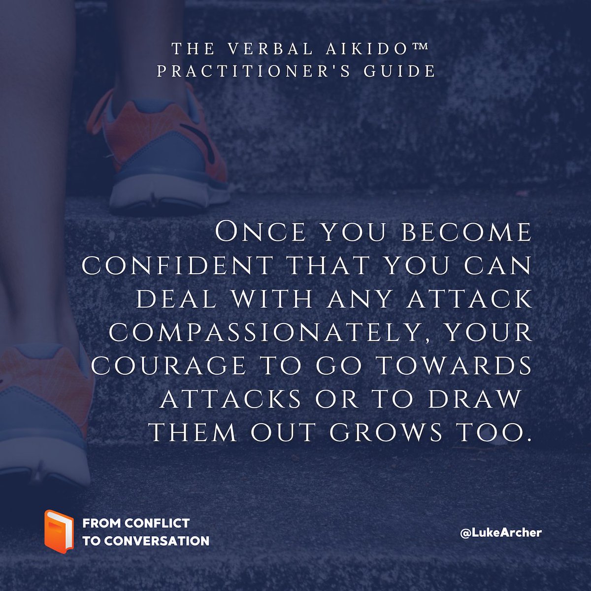 📙 The Official Verbal Aikido™ Practitioner's Guide arrives this September, pre-order now! 

Go From Conflict to Conversation with this handbook for harmonious relations

Learn how to develop the reflexes to manage verbal aggressiveness in few steps

bit.ly/2WKLjoT