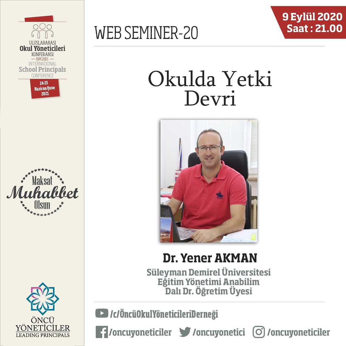 oncuyonetici's tweet image. Web Seminerde &quot;Okulda Yetki Devri&quot; konulu sohbetleriyle 
Dr. Yener Akman bizlerle oluyor. 

Tarih : 09 Eylül 2020 Çarşamba
Saat : 21:00
Yayın Linki : youtube.com/c/ÖncüOkulYöne…
#ispc2021 #autonomyineducation
#webseminer
#okuldayetkidevri