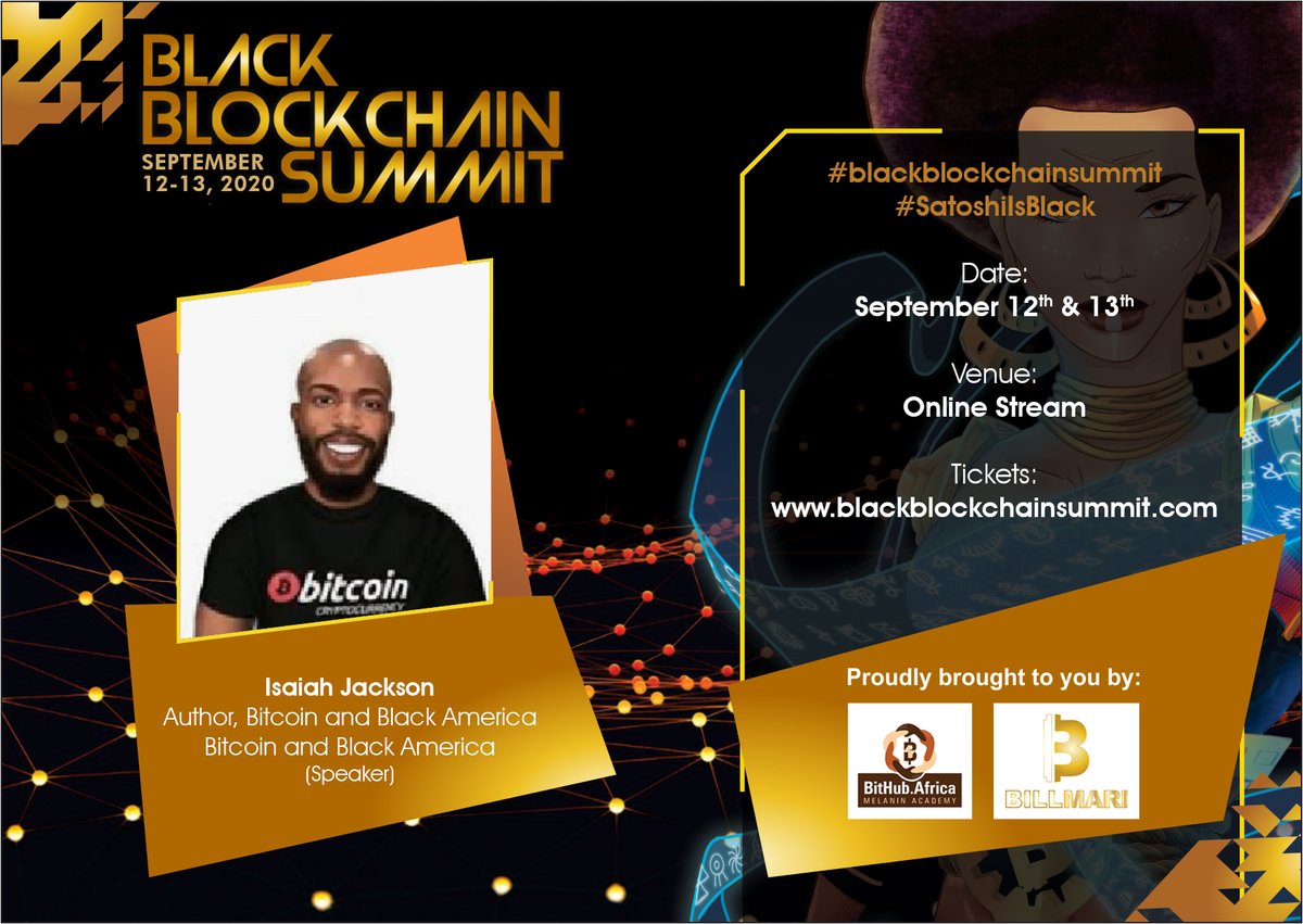 BlkBlockchainDC's tweet photo. Isaiah Jackson @bitcoinzay is speaking at the 2020 Black Blockchain Summit happening on Saturday 12th &amp; Sunday 13th September! Get your FREE Ticket Here Today! https://t.co/1KXL3xBXgT This Online Event is Brought to You by @BitHubAfrica  &amp; @BillMari_ #SatoshiIsBlack https://t.co/CAev1SuD91