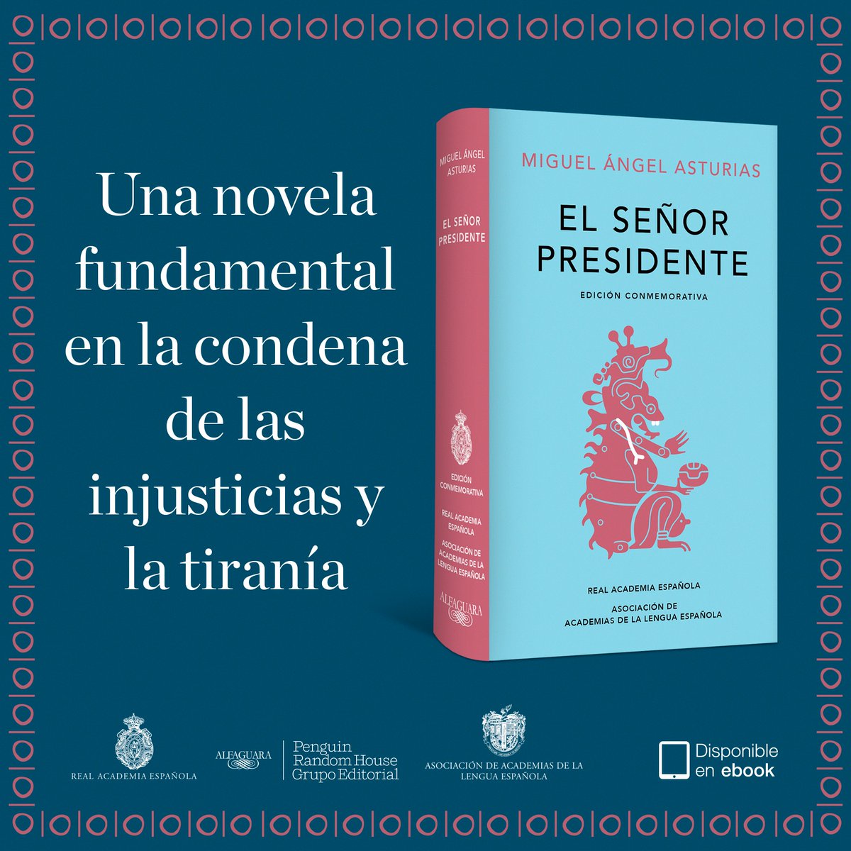 «El señor presidente», obra maestra de Miguel Ángel Asturias (Nobel de Literatura en 1967), llega de nuevo a las librerías de la mano de la RAE, <a href="/ASALEinforma/">ASALE</a>, <a href="/AGLGuate/">Academia Guatemalteca de la Lengua</a> y @alfaguara_es, en una nueva entrega de la colección Ediciones Conmemorativas: ow.ly/lXws50BgRhq.