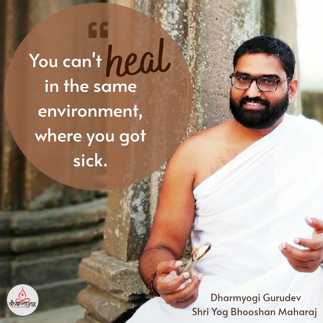 Yogbhooshan's tweet photo. You can't #heal in the same environment, where you got sick.
#Dharmyogi #QOTD #quotes #Yogbhushan #Healing #Health #Happiness #motivationalquotes #motivationmonday #MondayMotivation
#inspirational #spirituality https://t.co/UZpU1kbezc