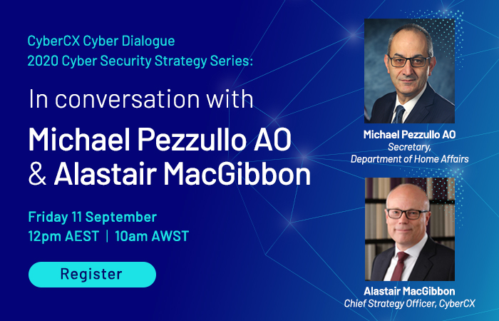 Register now for the third webcast in our 2020 Cyber Security Strategy series featuring <a href="/macgibbon/">Alastair MacGibbon</a> in conversation with Secretary of the Department of Home Affairs, Michael Pezzullo AO: bit.ly/3i0Z1MR #cybercx #cyberdialogue #webinarseries #cybersecurity