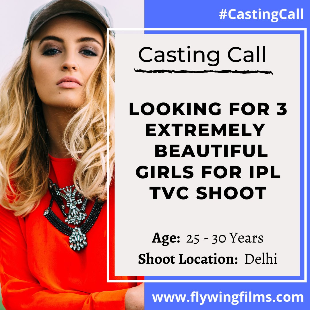 FlywingFilms's tweet photo. FlyWingFilms is looking for 3 extremely beautiful girls for IPL TVC shoot.
Age: 25- 30 years
Shoot Location: Delhi
Shoot Date: 22-25 september
Interested Candidates register at
https://t.co/3stNReFbfj

#Flywingfilms#CastingCall #beautiful #Female #Models #FemaleModels https://t.co/Qj0zVO7s0u