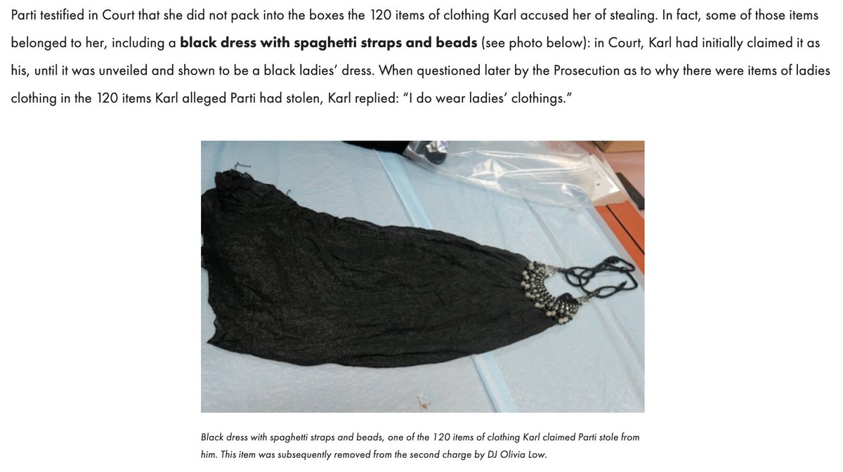 Karl Liew was so inconsistent about some of the items he claimed that the district judge amended the second charge of theft to remove some items. One example, this black dress, which at one point he claimed because he apparently cross-dresses.Source:  https://www.home.org.sg/our-updates/2020/9/7/parti-liyani-an-indonesian-domestic-workers-fight-to-clear-her-name-1